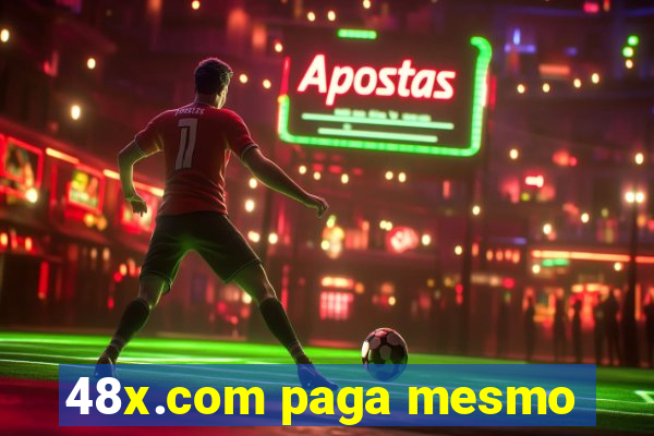 48x.com paga mesmo